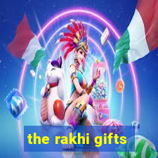 the rakhi gifts