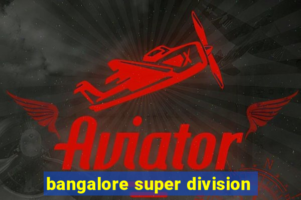 bangalore super division