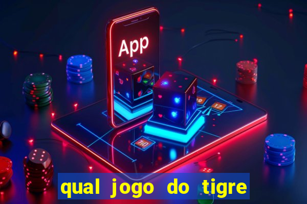 qual jogo do tigre é verdadeiro