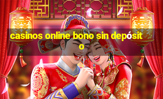 casinos online bono sin depósito