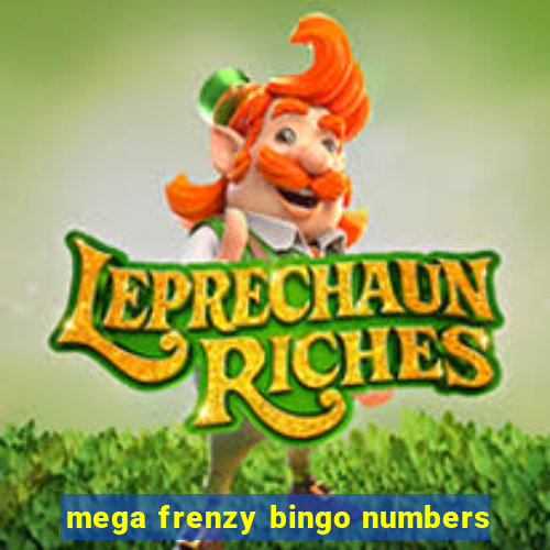 mega frenzy bingo numbers