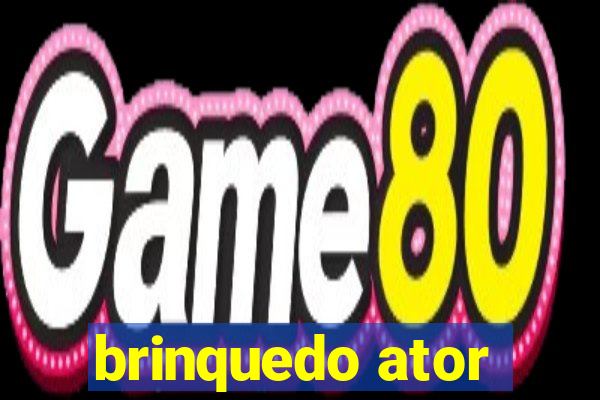 brinquedo ator