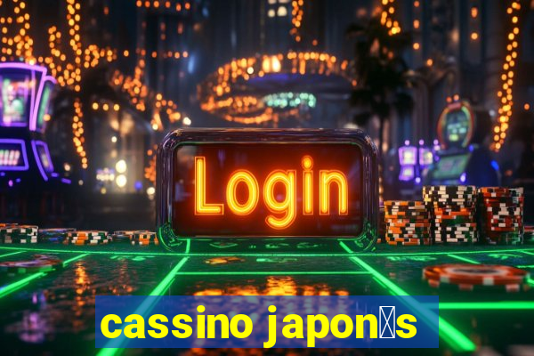 cassino japon锚s