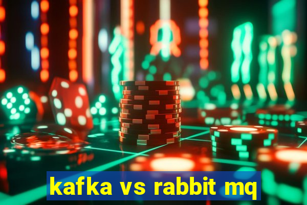 kafka vs rabbit mq