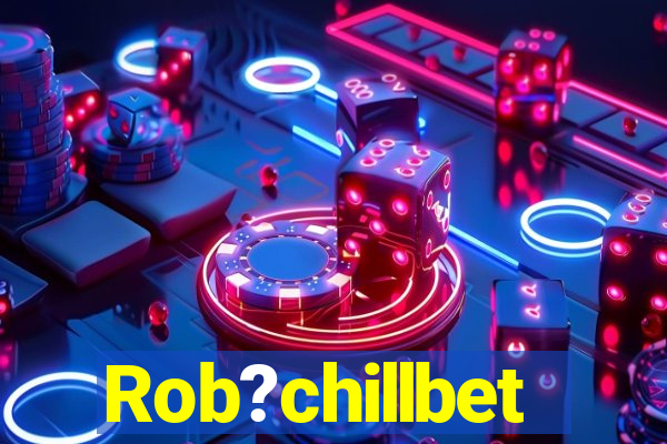 Rob?chillbet