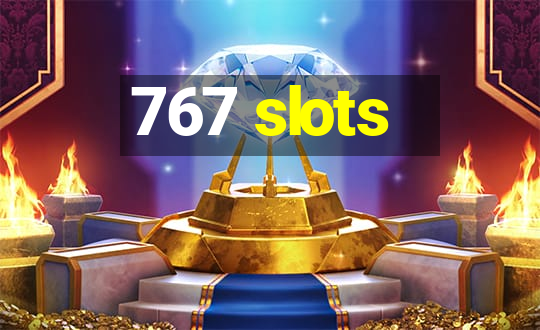 767 slots