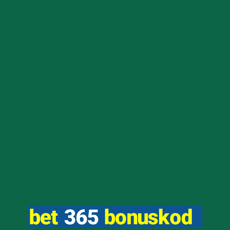 bet 365 bonuskod