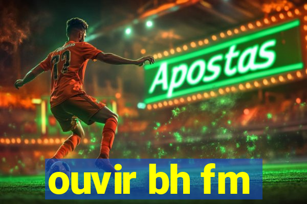 ouvir bh fm