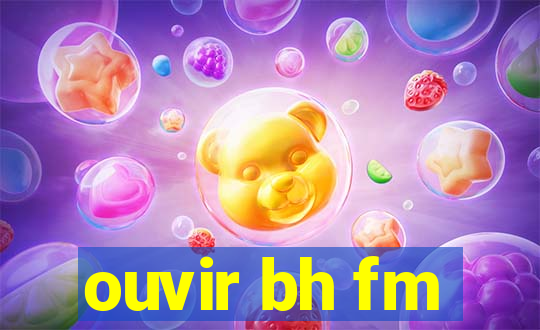 ouvir bh fm