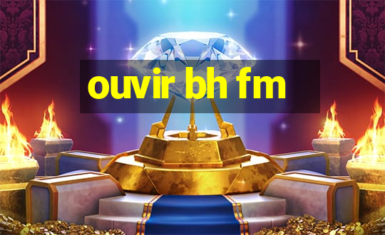 ouvir bh fm