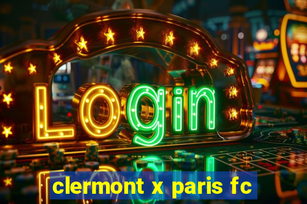 clermont x paris fc