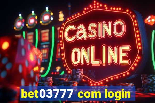 bet03777 com login