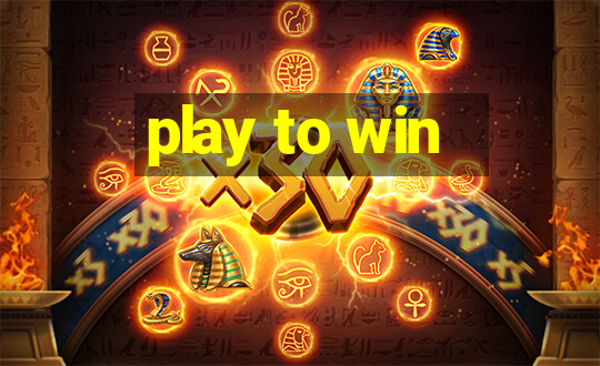 play to win