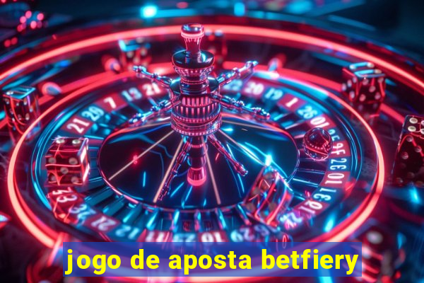 jogo de aposta betfiery