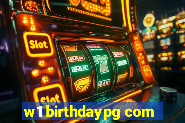 w1 birthdaypg com