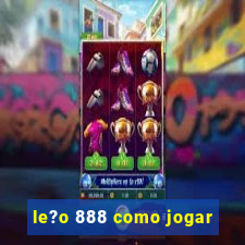 le?o 888 como jogar