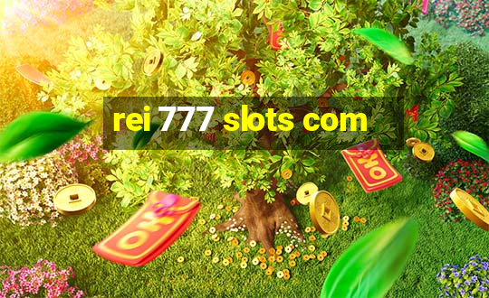 rei 777 slots com