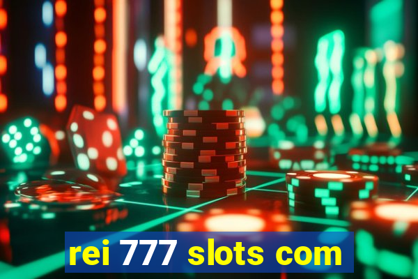 rei 777 slots com