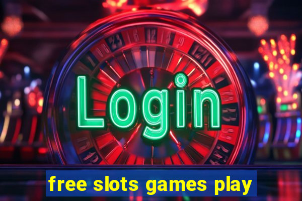 free slots games play