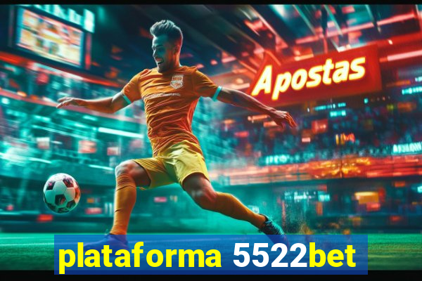 plataforma 5522bet