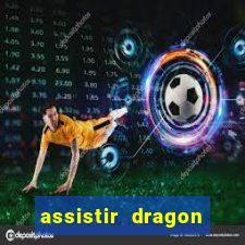 assistir dragon ball super dublado online