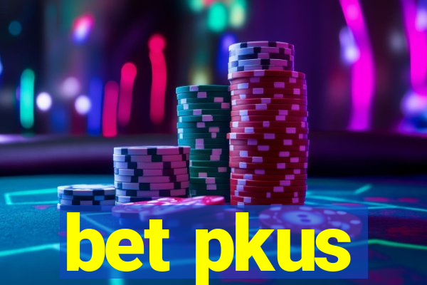 bet pkus