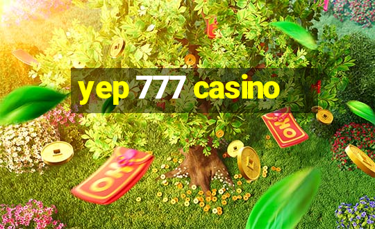 yep 777 casino