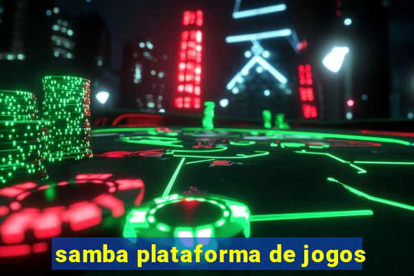 samba plataforma de jogos