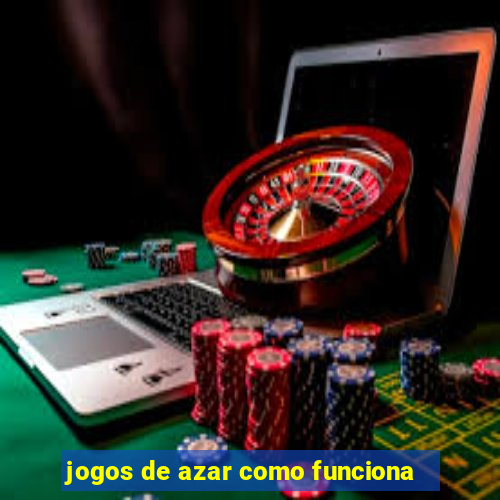 jogos de azar como funciona