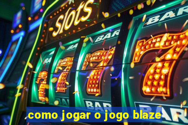 como jogar o jogo blaze