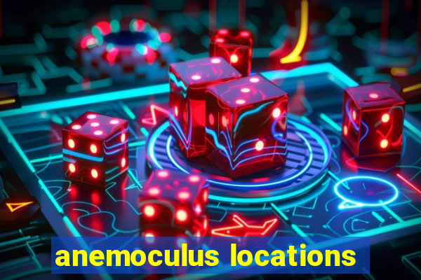 anemoculus locations