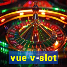 vue v-slot