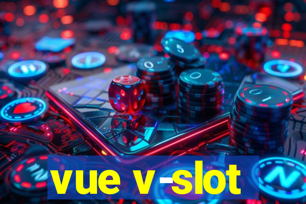 vue v-slot