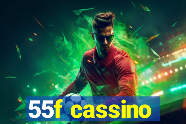 55f cassino