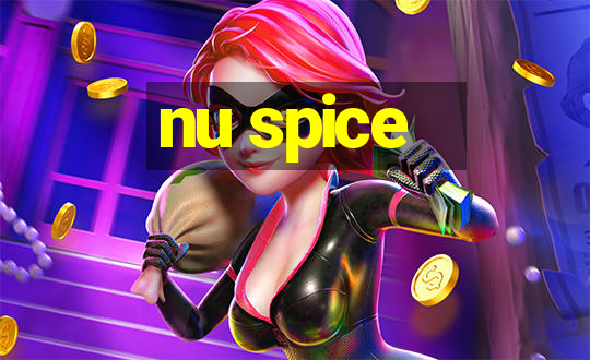 nu spice