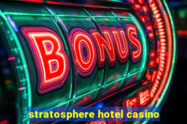 stratosphere hotel casino