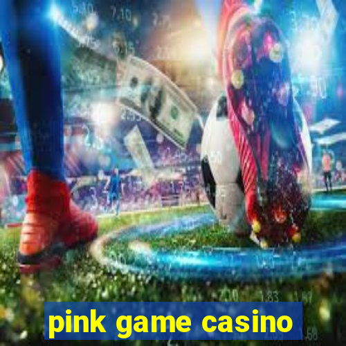 pink game casino