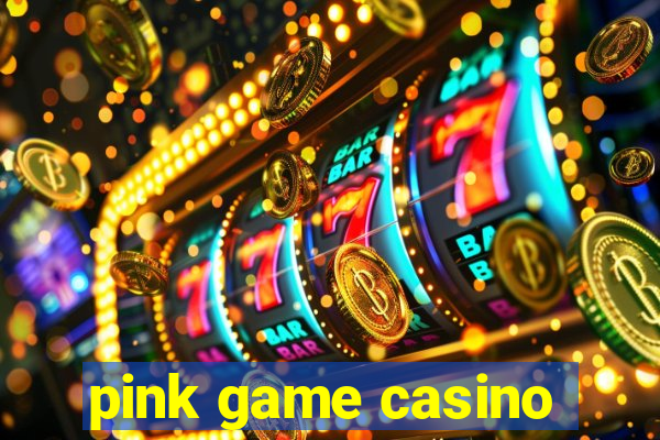 pink game casino