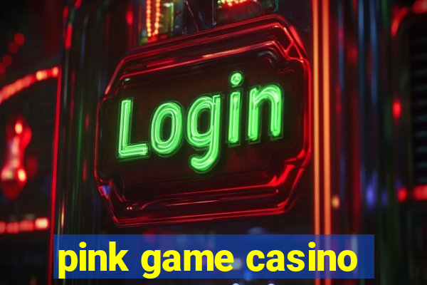 pink game casino