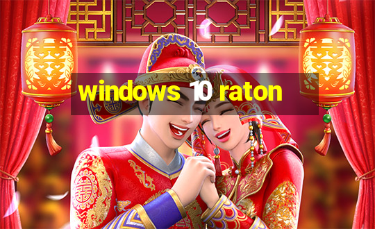 windows 10 raton