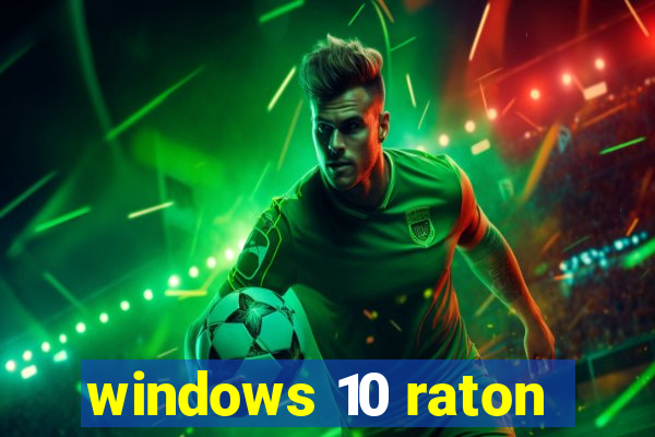 windows 10 raton