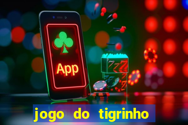 jogo do tigrinho é seguro