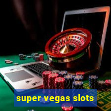 super vegas slots