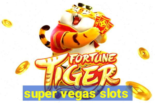 super vegas slots