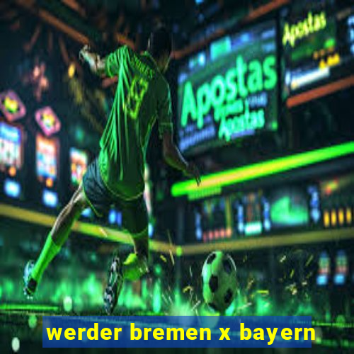 werder bremen x bayern