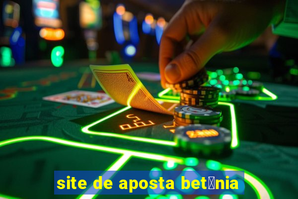 site de aposta bet芒nia