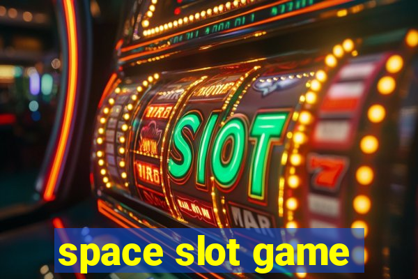 space slot game