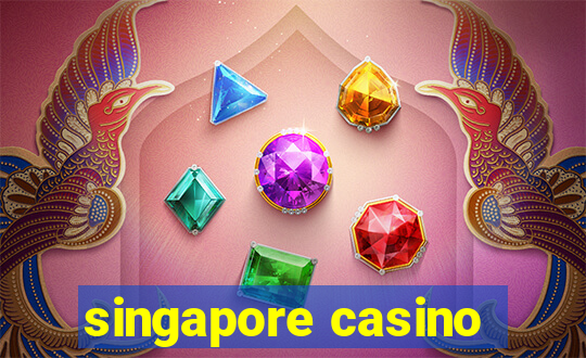 singapore casino