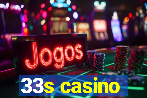 33s casino