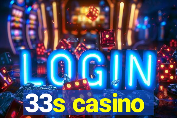 33s casino